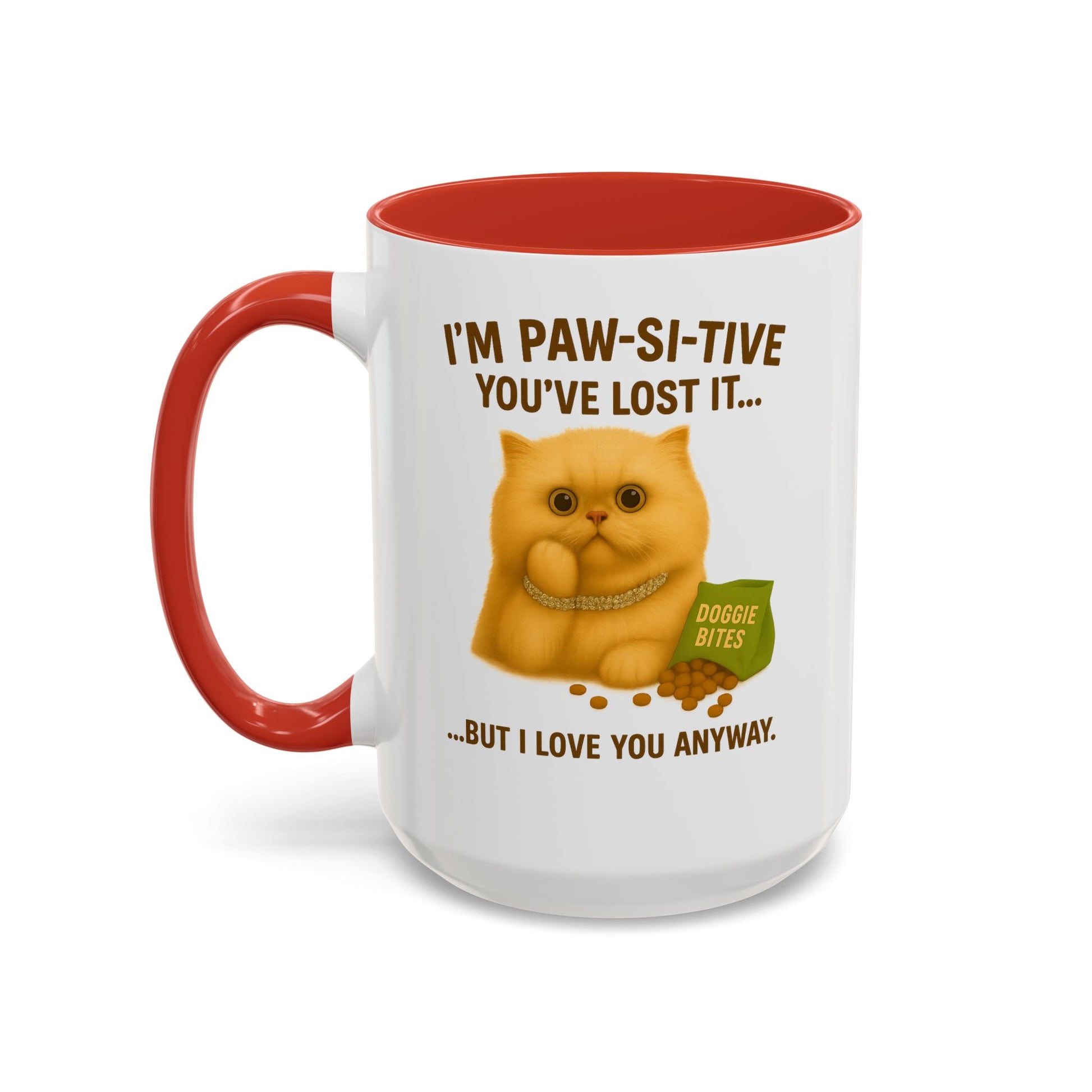 I’m Paw-si-tive You’ve Lost It Cat Mug – Funny Persian Cat With Doggie Treats - Chubby Little Cheeks Co.