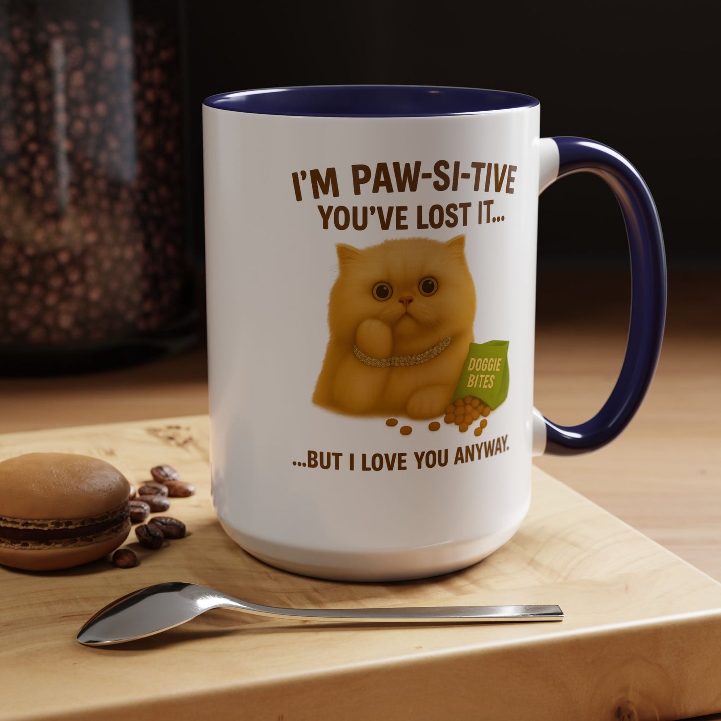 I’m Paw-si-tive You’ve Lost It Cat Mug – Funny Persian Cat With Doggie Treats - Chubby Little Cheeks Co.