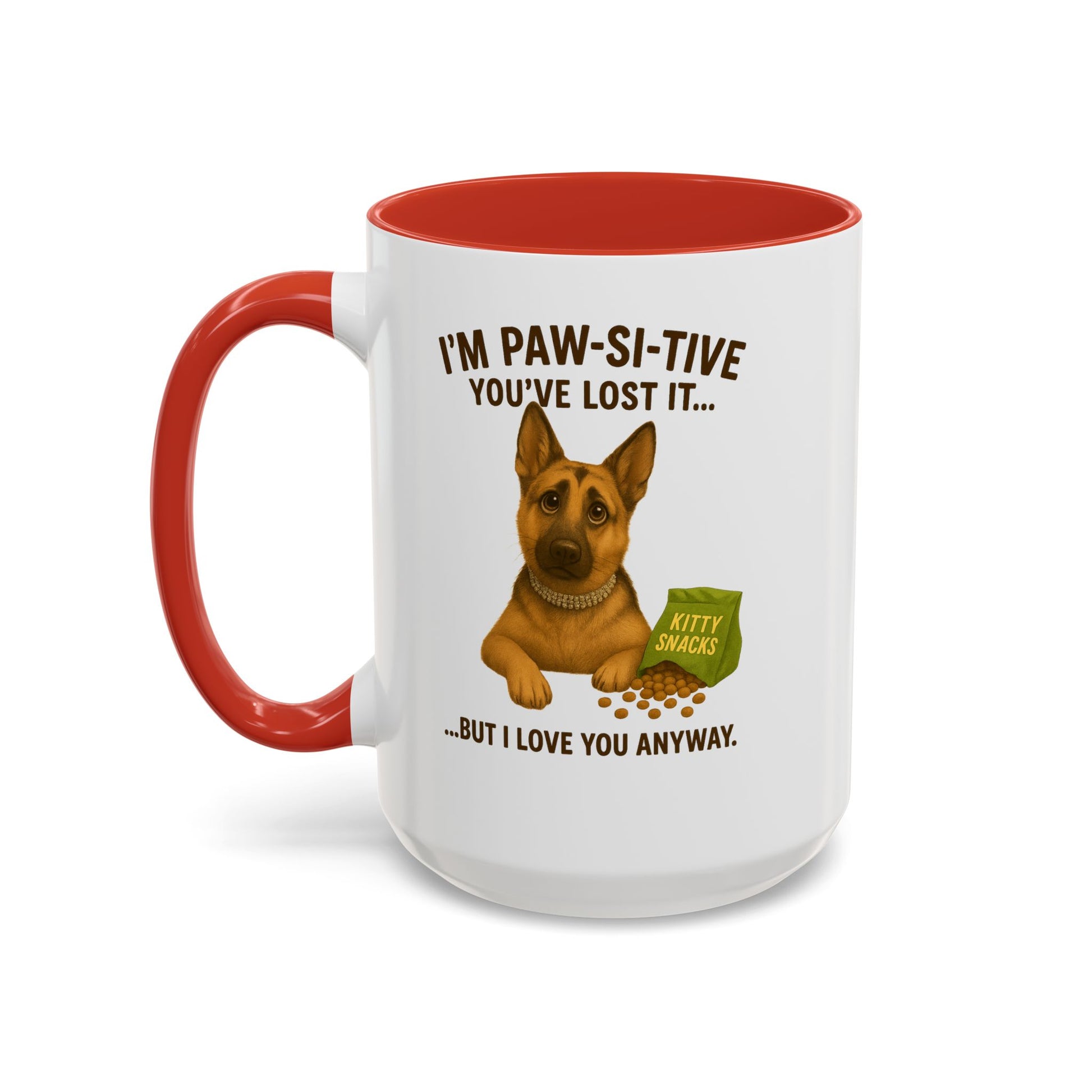 I’m Paw-si-tive You’ve Lost It — Funny German Shepherd Dog Mug - Chubby Little Cheeks Co.