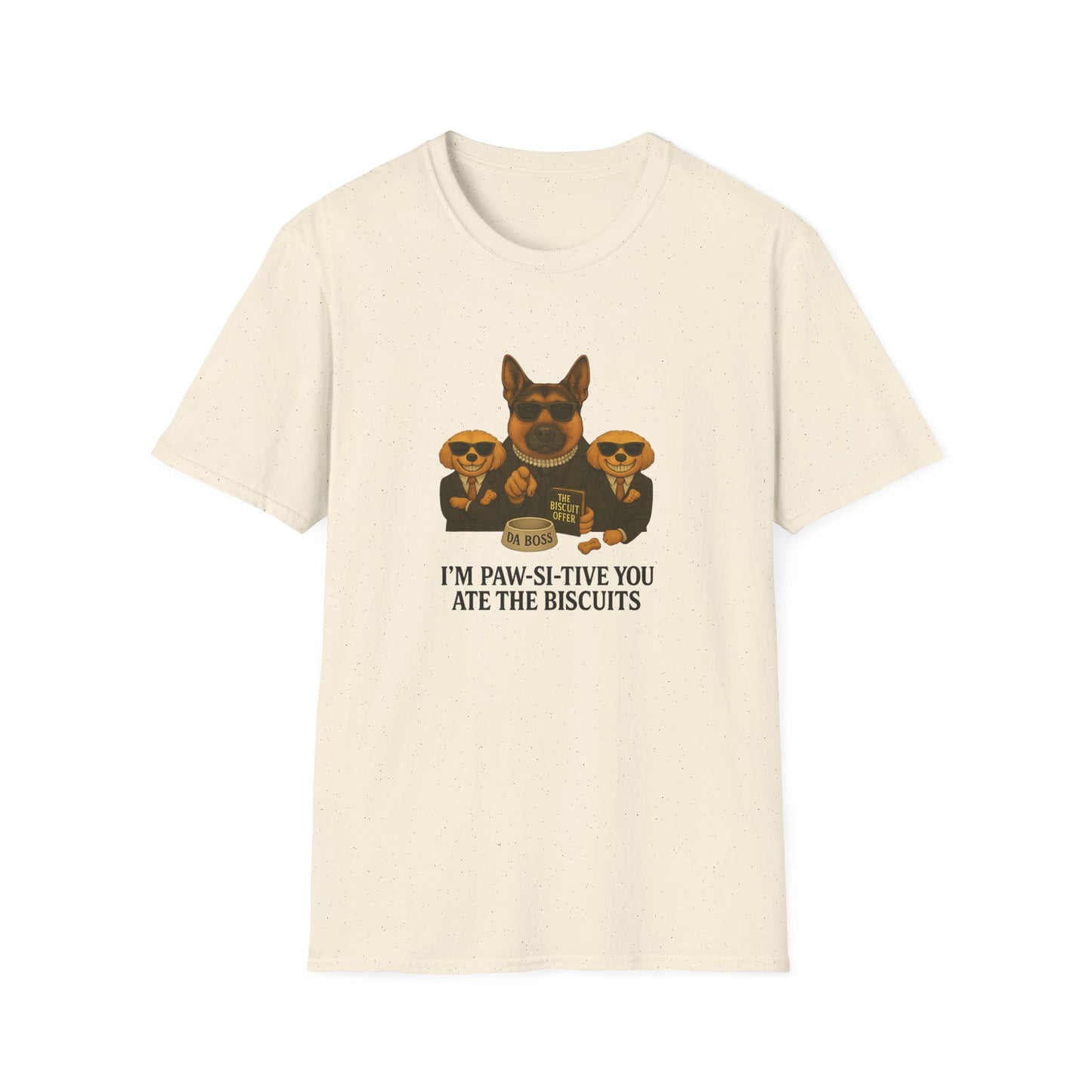 I'm Paw-Si-Tive You Ate The Biscuits-– Godfather-Style Dog T-shirt, German Shepherd “Da Boss,” Multipoos, Mafia Parody - Chubby Little Cheeks Co.