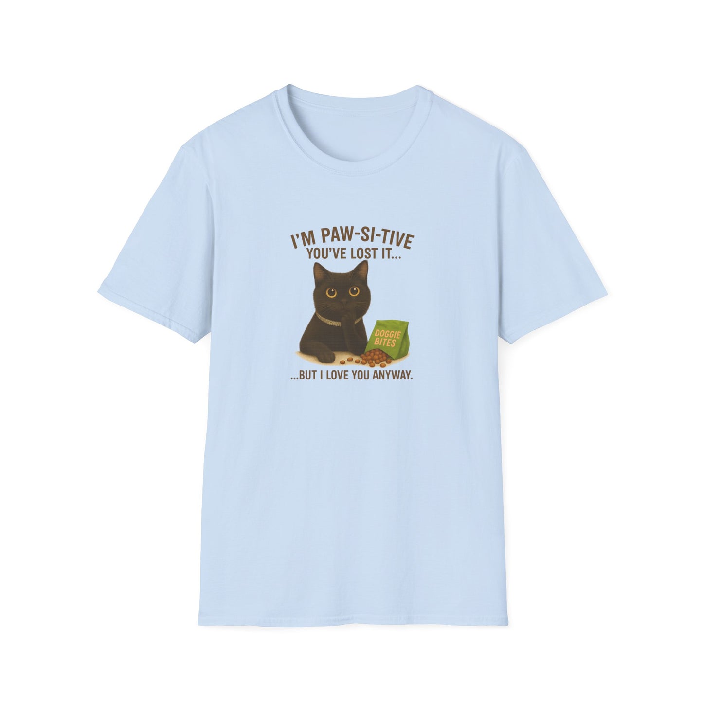 Funny Black Cat Tee – I’m Paw-si-tive You’ve Lost It, But I Love You Anyway - Chubby Little Cheeks Co.