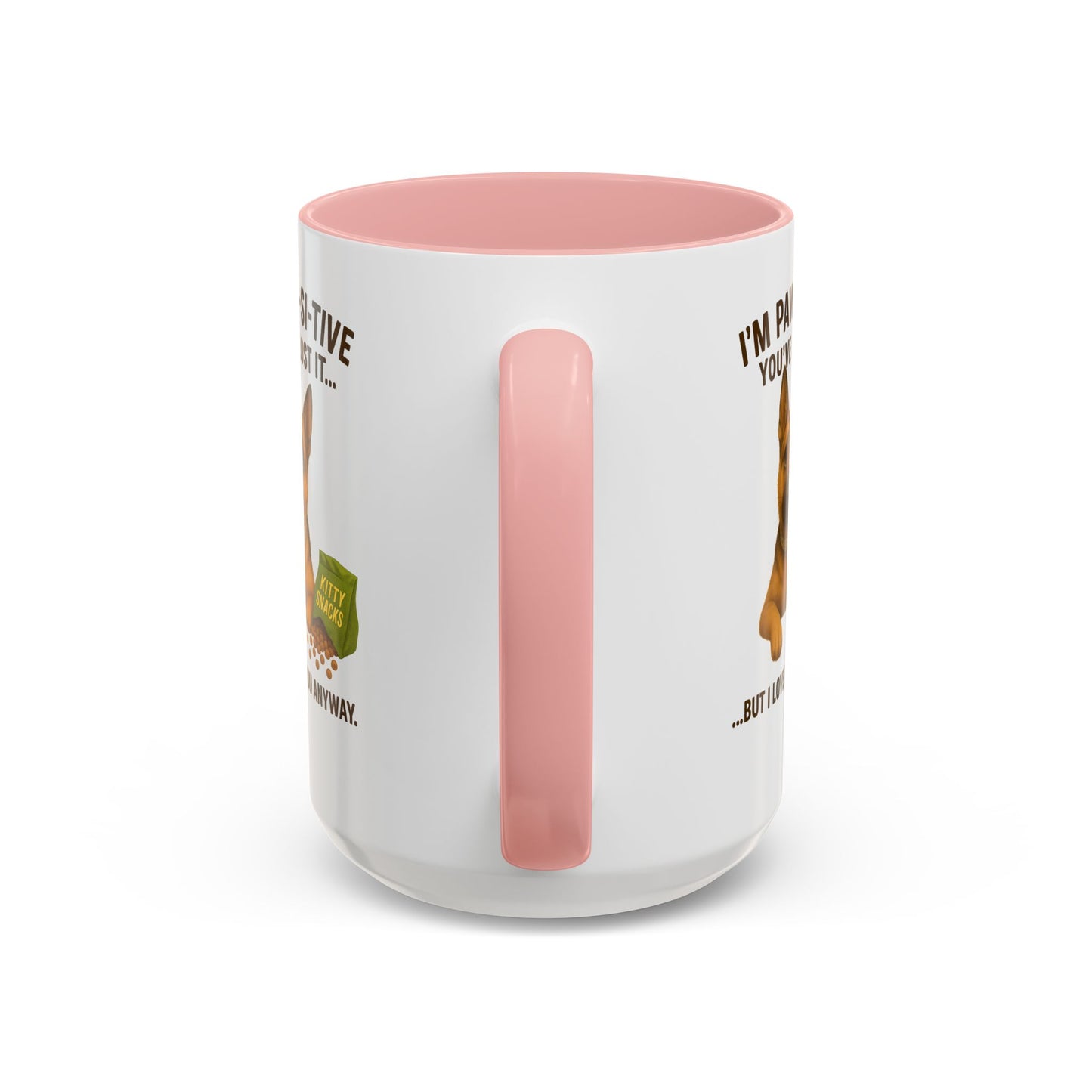 I’m Paw-si-tive You’ve Lost It — Funny German Shepherd Dog Mug - Chubby Little Cheeks Co.