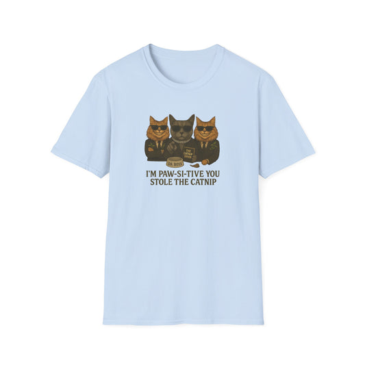 Catnip Offer Unisex T-shirt – I’m Paw-Si-Tive You Stole the Catnip - Chubby Little Cheeks Co.