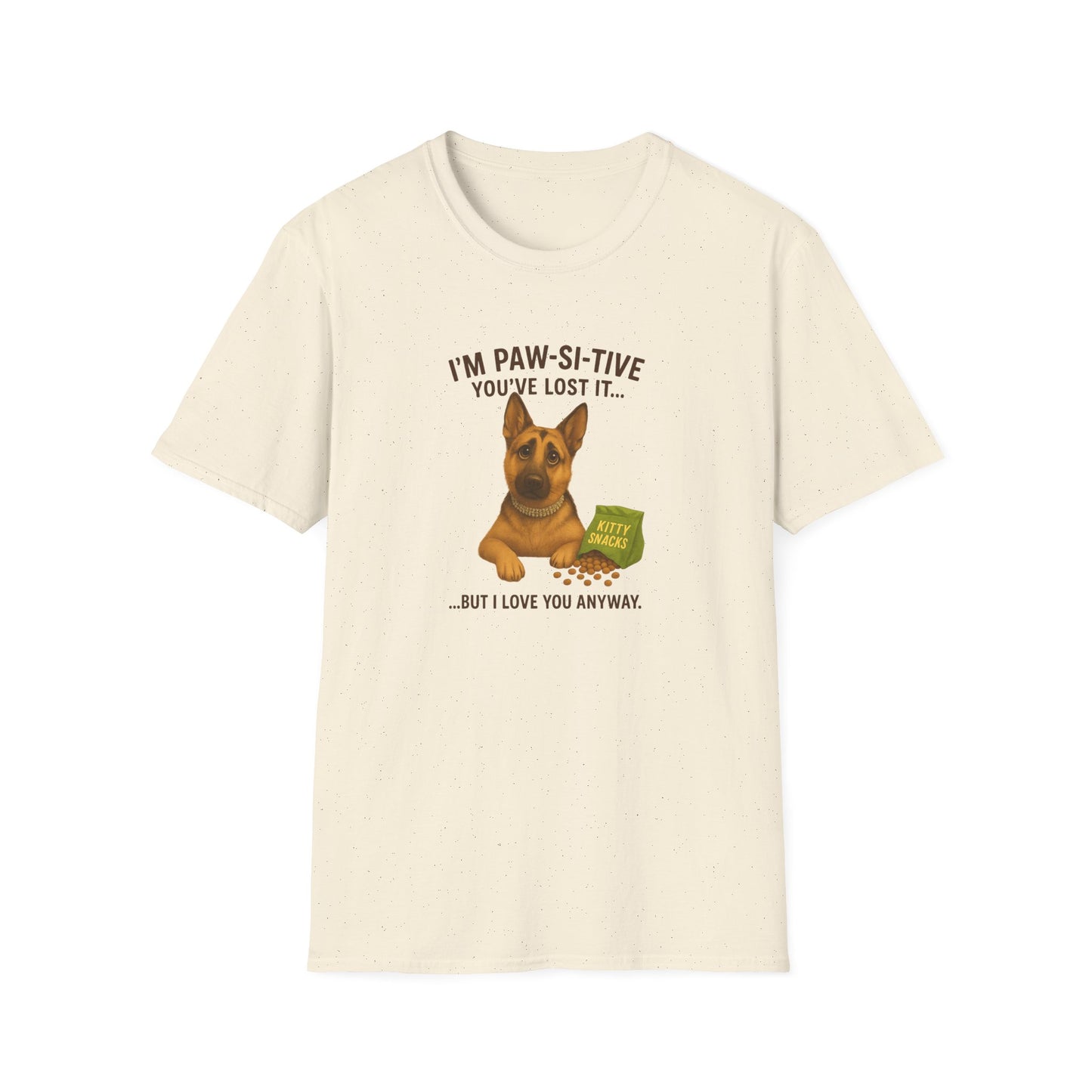 I’m Paw-si-tive You’ve Lost It — Funny German Shepherd Dog T-Shirt - Chubby Little Cheeks Co.