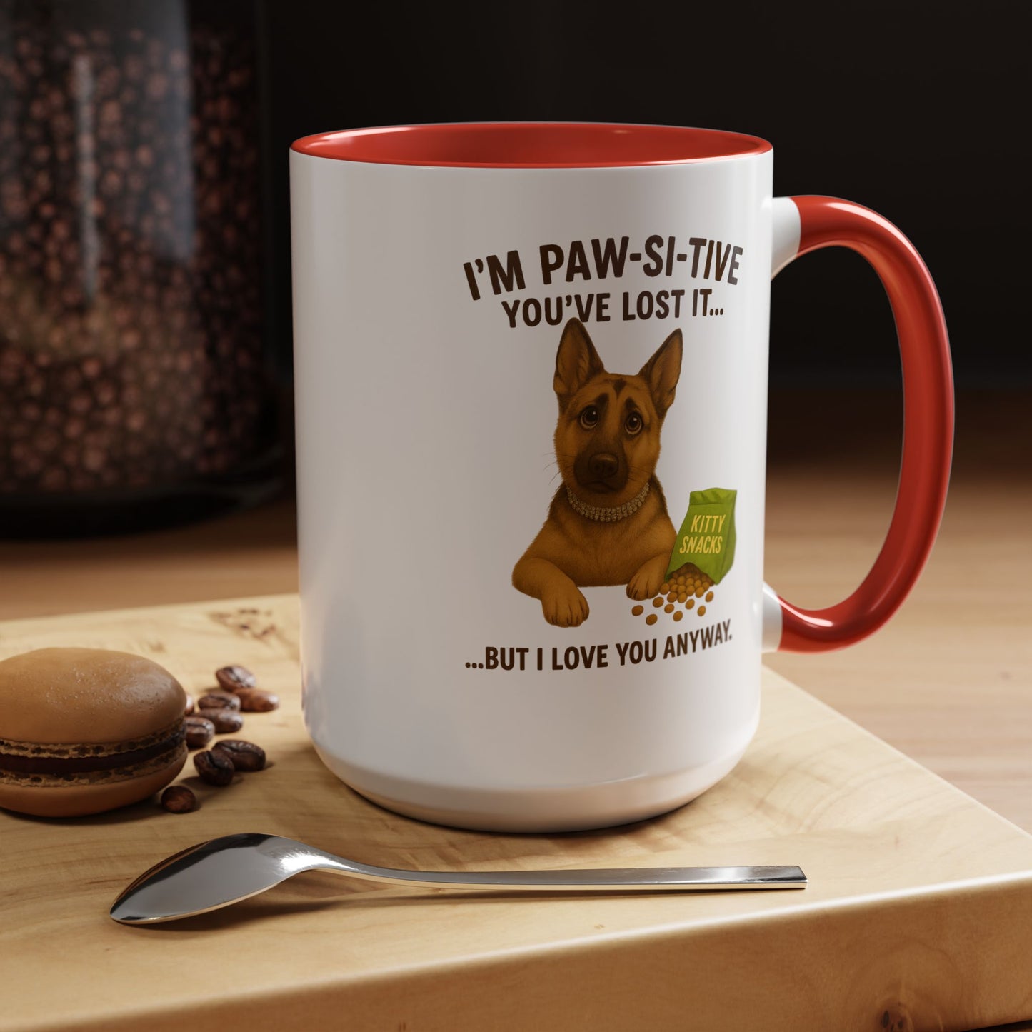 I’m Paw-si-tive You’ve Lost It — Funny German Shepherd Dog Mug - Chubby Little Cheeks Co.