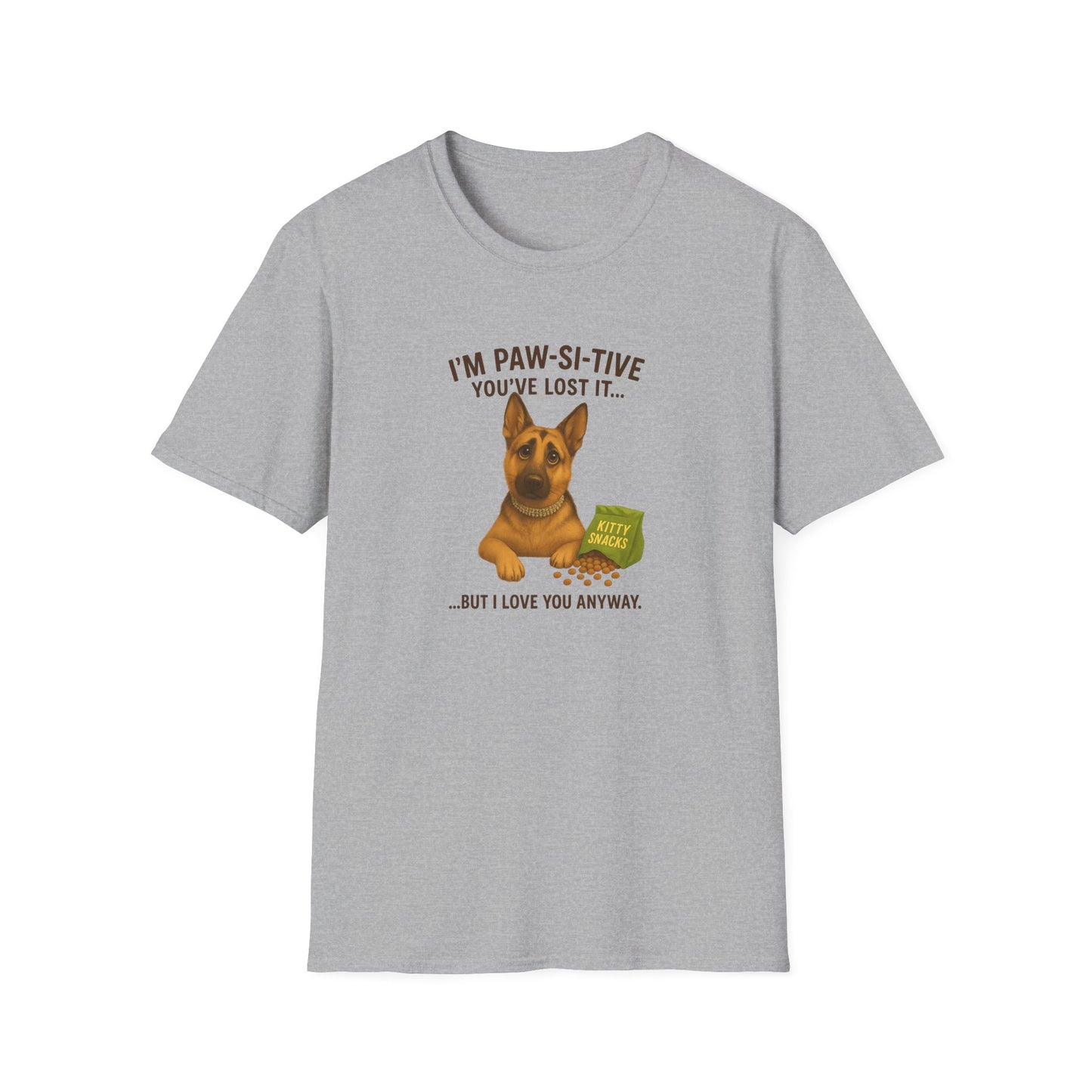 I’m Paw-si-tive You’ve Lost It — Funny German Shepherd Dog T-Shirt - Chubby Little Cheeks Co.