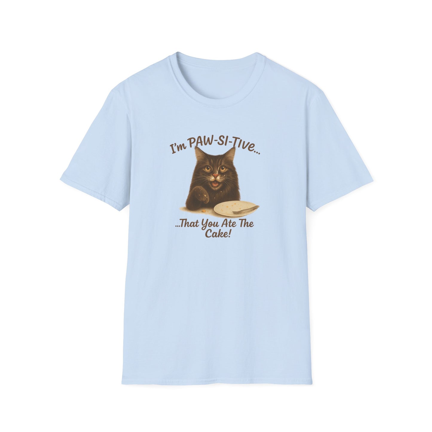 I'm PAW-SI-TIVE That You Ate The Cake, Funny Cat Unisex T-Shirt, - Chubby Little Cheeks Co.
