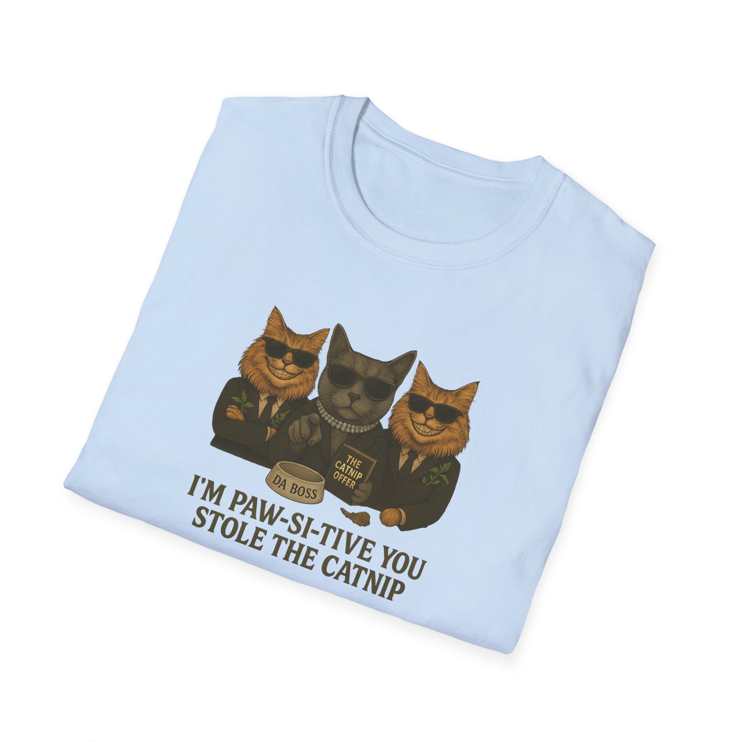 Catnip Offer Unisex T-shirt – I’m Paw-Si-Tive You Stole the Catnip - Chubby Little Cheeks Co.