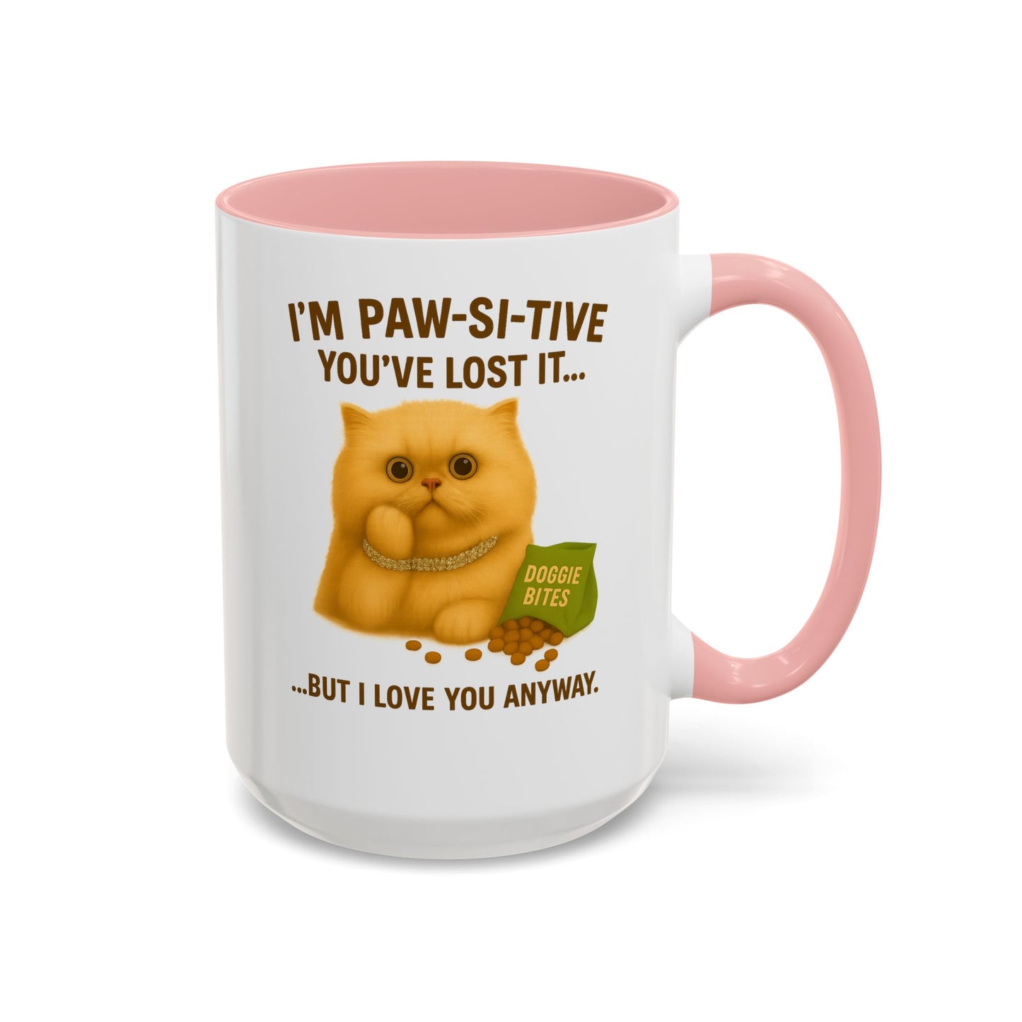 I’m Paw-si-tive You’ve Lost It Cat Mug – Funny Persian Cat With Doggie Treats - Chubby Little Cheeks Co.