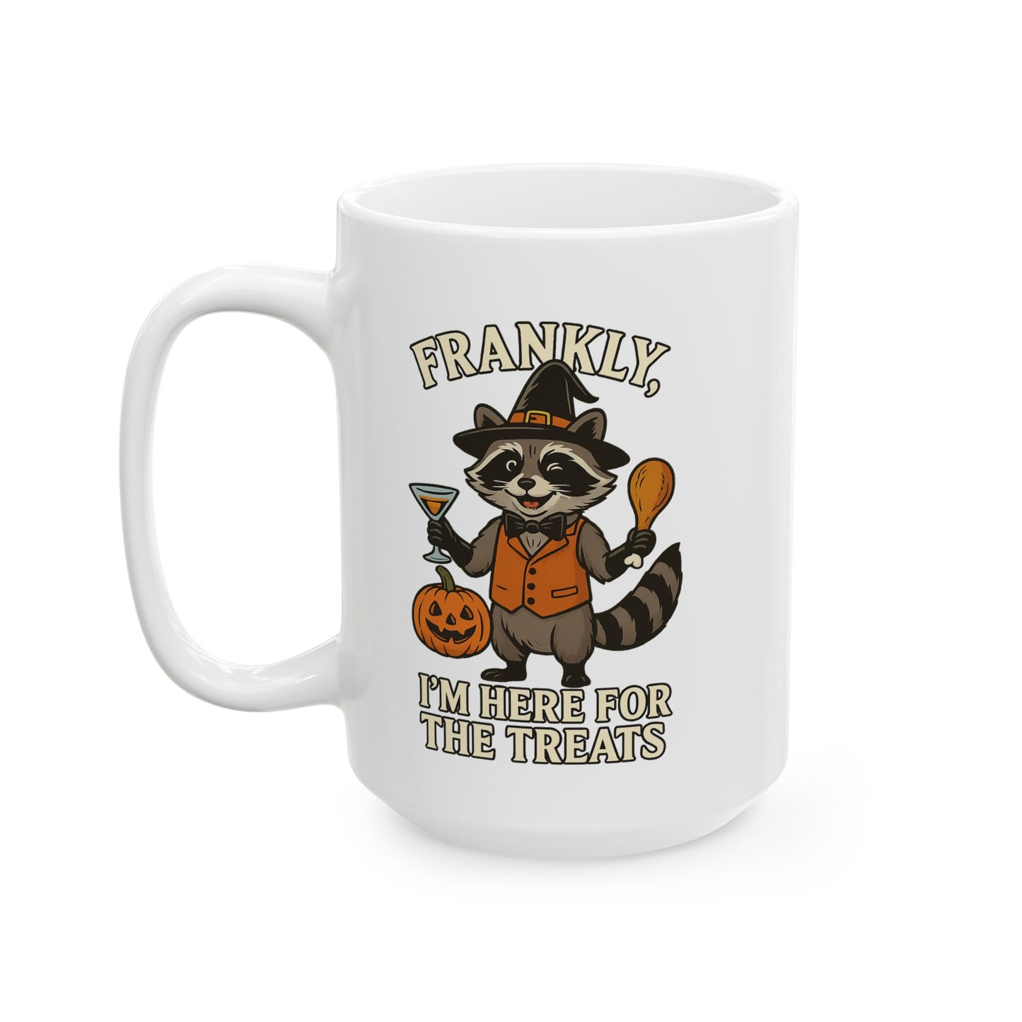 Frankly, I Came For The Treats -Halloween Themed Fun Racoon Ceramic Mug - Chubby Little Cheeks Co.