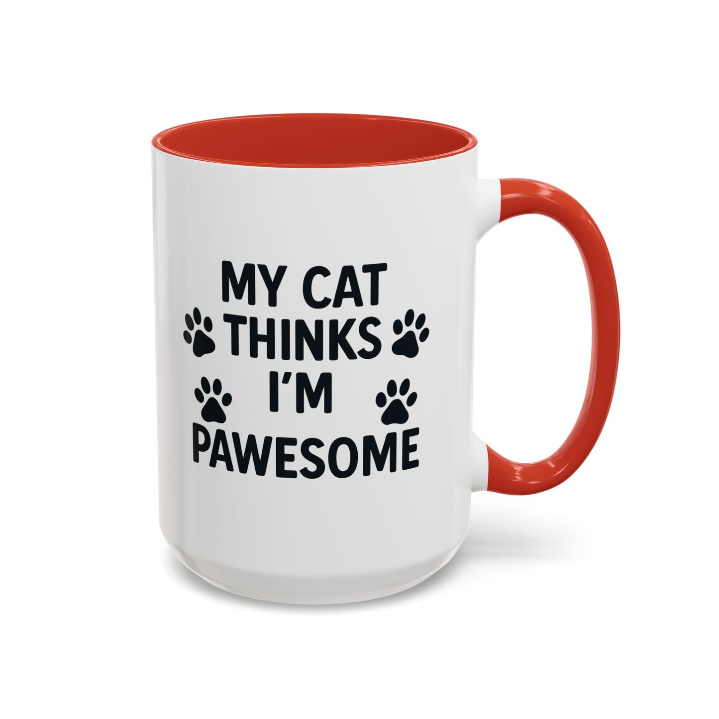 My Cat Thinks I'm Pawesome - Ceramic Mug 15oz - Chubby Little Cheeks Co.