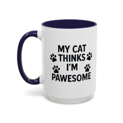 My Cat Thinks I'm Pawesome - Ceramic Mug 15oz - Chubby Little Cheeks Co.