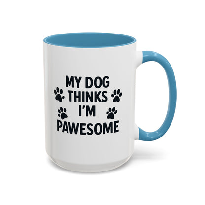 My Dog Thinks I’m Pawesome Accent Coffee Mug — Funny Pet Lover Gift (15 oz) - Chubby Little Cheeks Co.