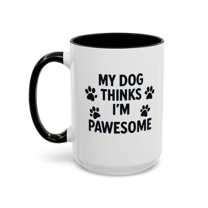 My Dog Thinks I’m Pawesome Accent Coffee Mug — Funny Pet Lover Gift (15 oz) - Chubby Little Cheeks Co.