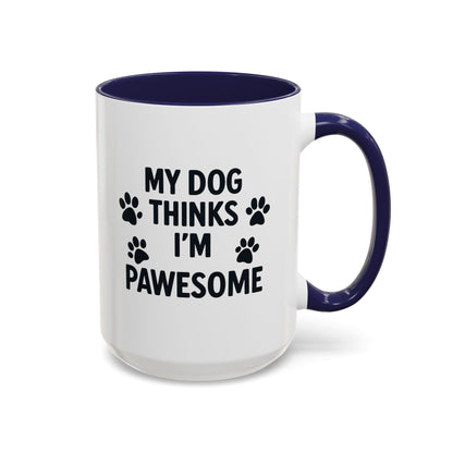 My Dog Thinks I’m Pawesome Accent Coffee Mug — Funny Pet Lover Gift (15 oz) - Chubby Little Cheeks Co.