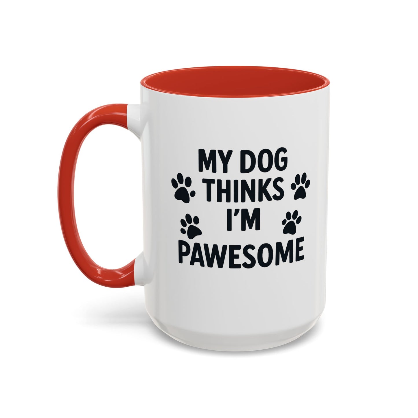 My Dog Thinks I’m Pawesome Accent Coffee Mug — Funny Pet Lover Gift (15 oz) - Chubby Little Cheeks Co.