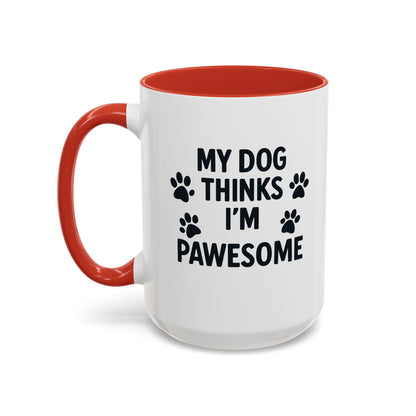 My Dog Thinks I’m Pawesome Accent Coffee Mug — Funny Pet Lover Gift (15 oz) - Chubby Little Cheeks Co.