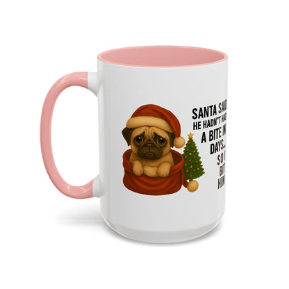 Pug Christmas Mug – “Santa Said He Hadn’t Had A Bite… So I Bit Him”