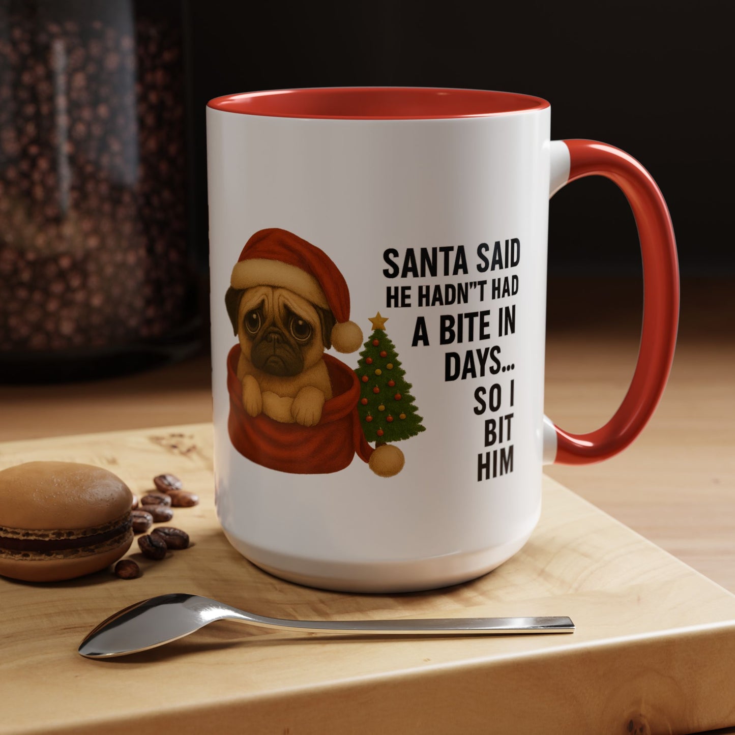 Pug Christmas Mug – “Santa Said He Hadn’t Had A Bite… So I Bit Him”