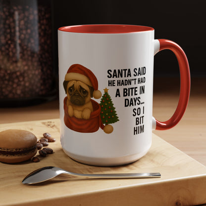 Pug Christmas Mug – “Santa Said He Hadn’t Had A Bite… So I Bit Him”