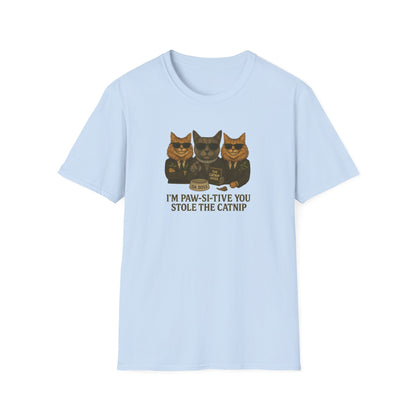 Catnip Offer Unisex T-shirt – I’m Paw-Si-Tive You Stole the Catnip - Chubby Little Cheeks Co.