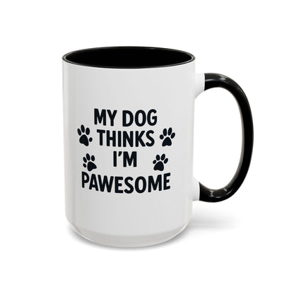 My Dog Thinks I’m Pawesome Accent Coffee Mug — Funny Pet Lover Gift (15 oz) - Chubby Little Cheeks Co.