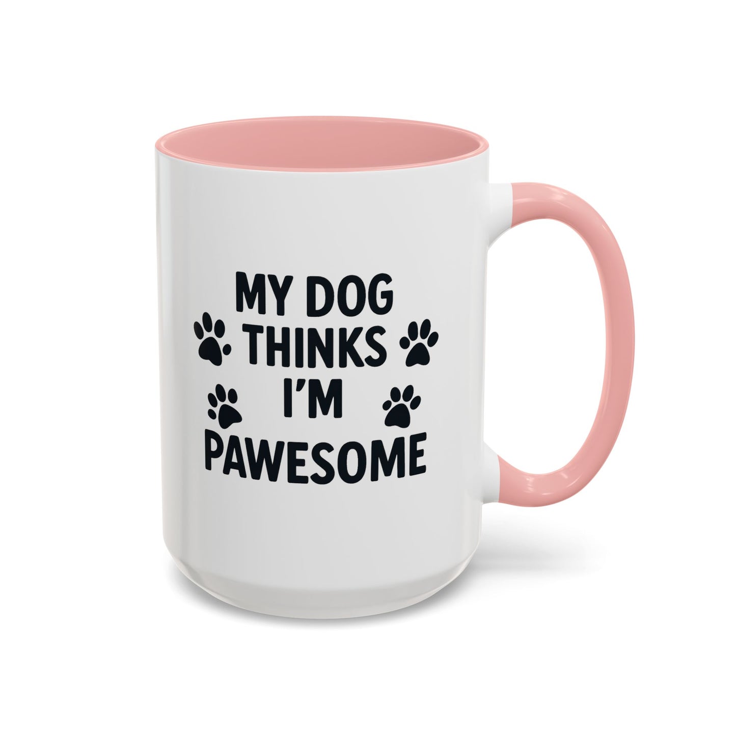 My Dog Thinks I’m Pawesome Accent Coffee Mug — Funny Pet Lover Gift (15 oz) - Chubby Little Cheeks Co.
