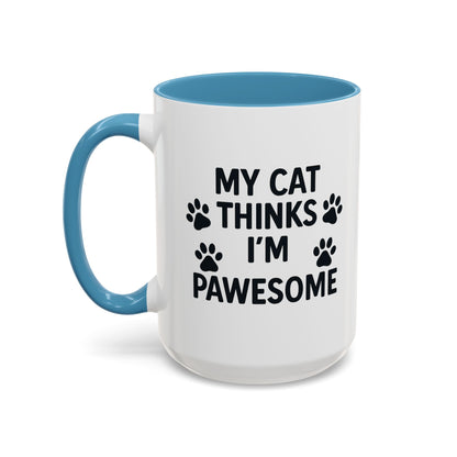 My Cat Thinks I'm Pawesome - Ceramic Mug 15oz - Chubby Little Cheeks Co.