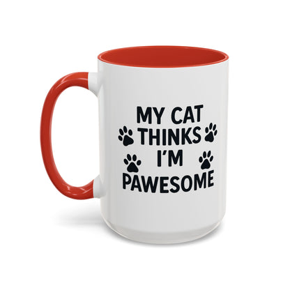 My Cat Thinks I'm Pawesome - Ceramic Mug 15oz - Chubby Little Cheeks Co.