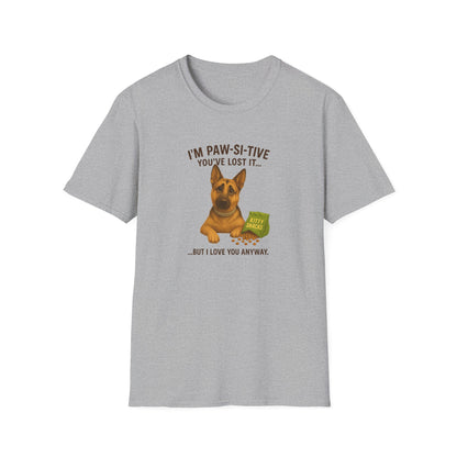 I’m Paw-si-tive You’ve Lost It — Funny German Shepherd Dog T-Shirt - Chubby Little Cheeks Co.