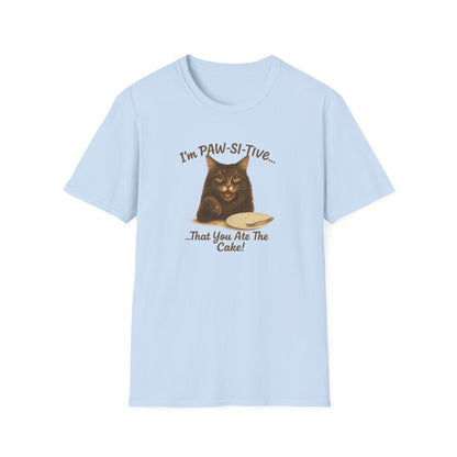 I'm PAW-SI-TIVE That You Ate The Cake, Funny Cat Unisex T-Shirt, - Chubby Little Cheeks Co.