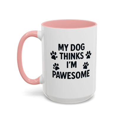 My Dog Thinks I’m Pawesome Accent Coffee Mug — Funny Pet Lover Gift (15 oz) - Chubby Little Cheeks Co.