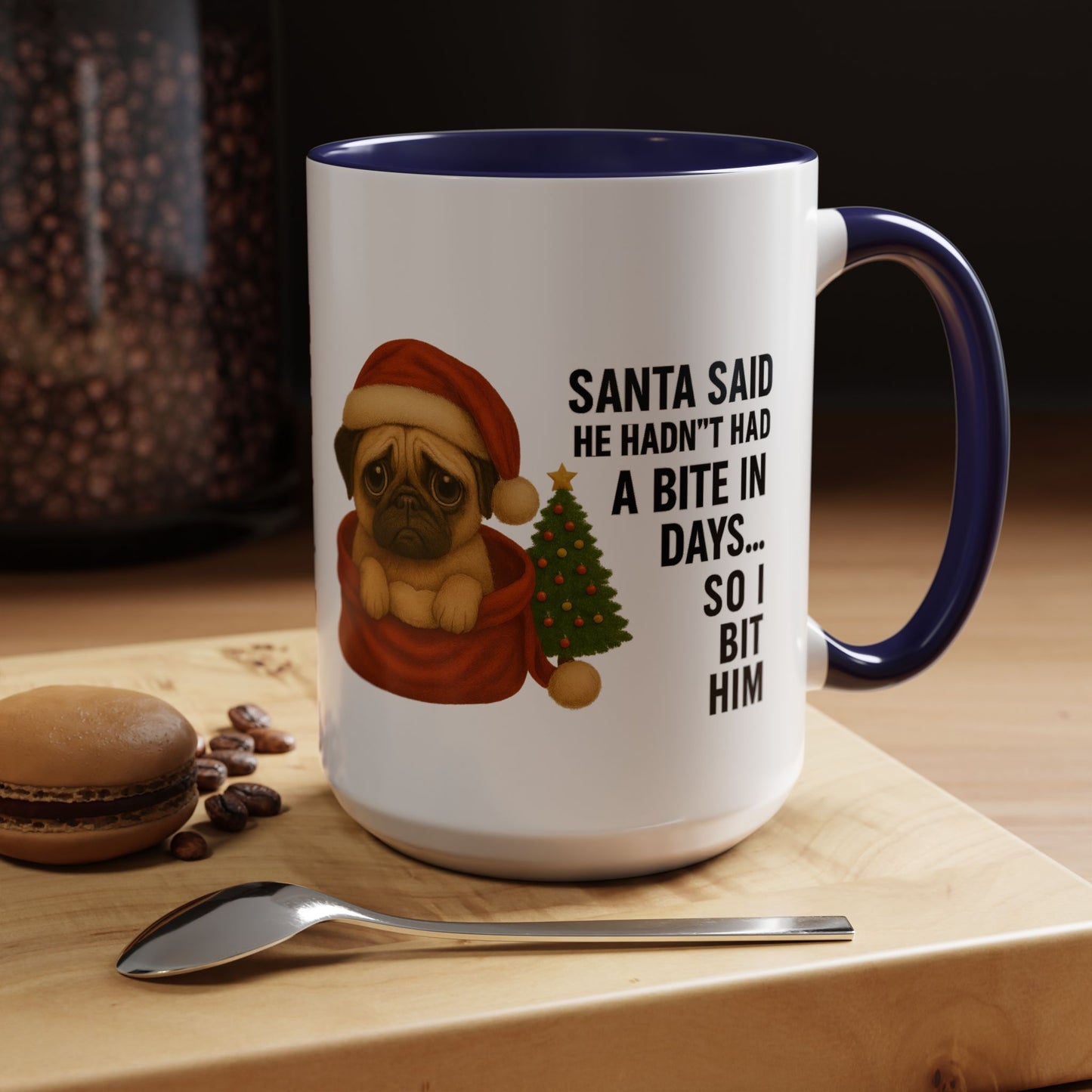 Pug Christmas Mug – “Santa Said He Hadn’t Had A Bite… So I Bit Him”