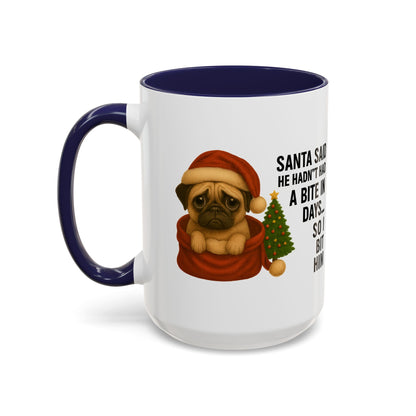 Pug Christmas Mug – “Santa Said He Hadn’t Had A Bite… So I Bit Him”