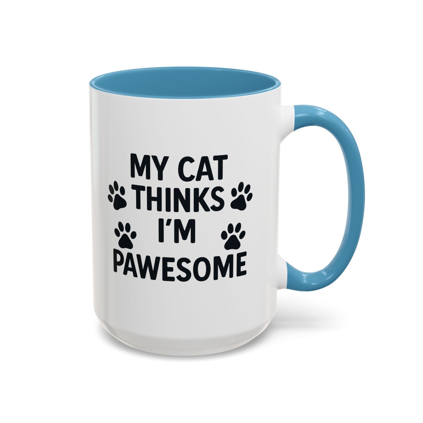 My Cat Thinks I'm Pawesome - Ceramic Mug 15oz - Chubby Little Cheeks Co.