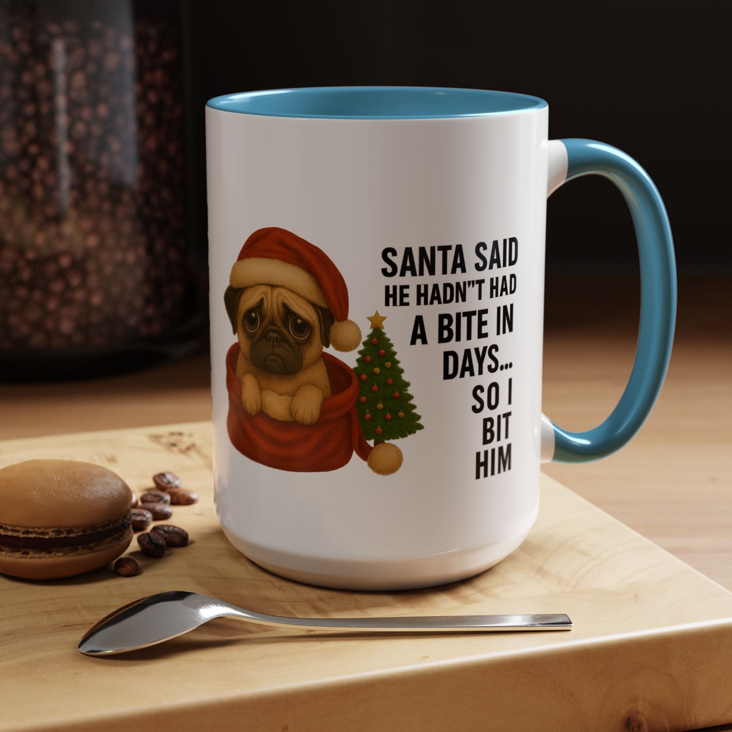 Pug Christmas Mug – “Santa Said He Hadn’t Had A Bite… So I Bit Him”