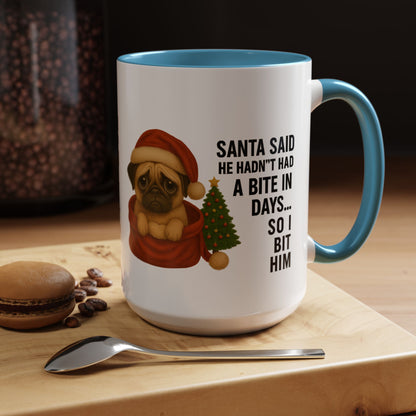 Pug Christmas Mug – “Santa Said He Hadn’t Had A Bite… So I Bit Him”