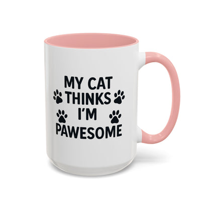 My Cat Thinks I'm Pawesome - Ceramic Mug 15oz - Chubby Little Cheeks Co.