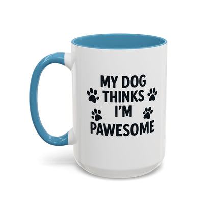 My Dog Thinks I’m Pawesome Accent Coffee Mug — Funny Pet Lover Gift (15 oz) - Chubby Little Cheeks Co.